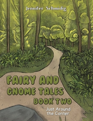 Fairy and Gnome Tales - Book Two by Schmidig, Jennifer