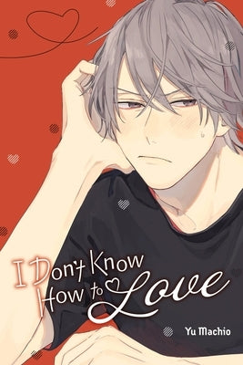 I Don't Know How to Love by Machio, Yu