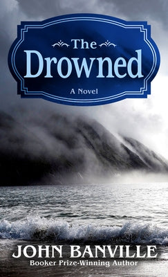 The Drowned by Banville, John