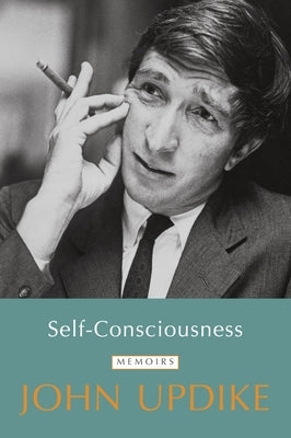 Self-Consciousness by Updike, John