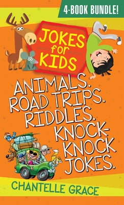 Jokes for Kids - Bundle 2: Animals, Road Trips, Riddles, Knock-Knock Jokes by Grace, Chantelle