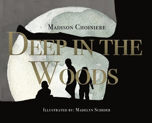 Deep in the Woods by Choiniere, Madison