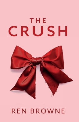 The Crush by Browne, Ren