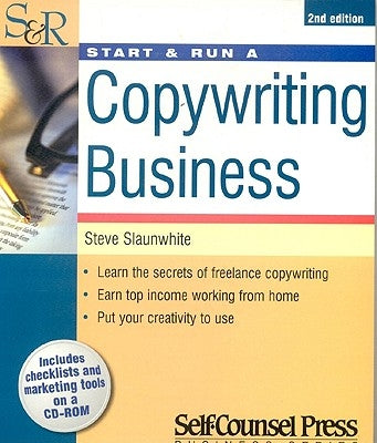 Start & Run a Copywriting Business [With CDROM] by Slaunwhite, Steve