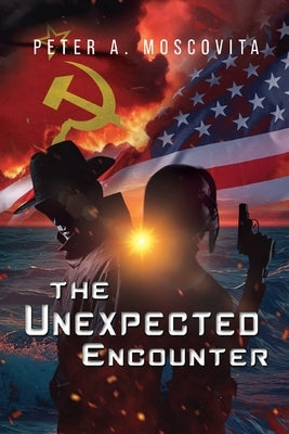 The Unexpected Encounter by Moscovita, Peter A.