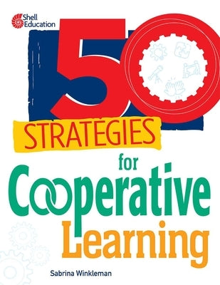 50 Strategies for Cooperative Learning by Winkleman, Sabrina