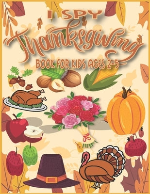 I Spy Thanksgiving Book for Kids Ages 2-5: Thanksgiving Books for KidS, Thanksgiving Activity Book for Kids, I Spy Learn And Go, Toddler Thanksgiving by Press, Nina