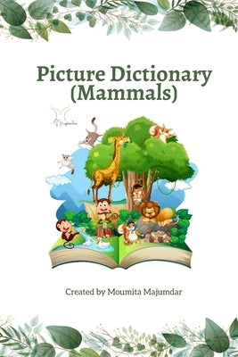 Picture Dictionary (Mammals): Learn the Name and Spelling with Images by Majumdar, Moumita