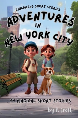 Children's Short Stories: Adventures in New York City by Croft, P.