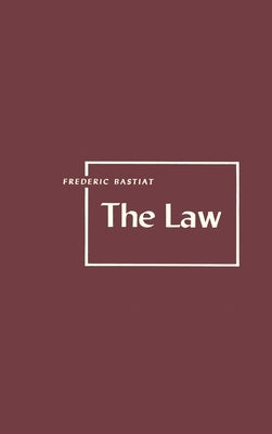 The Law by Bastiat, Frederic