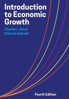 Introduction to Economic Growth by Jones, Charles I.