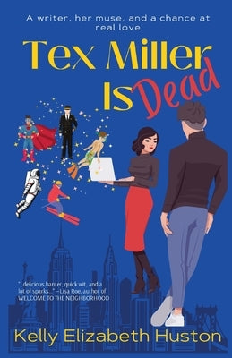 Tex Miller Is Dead by Huston, Kelly Elizabeth