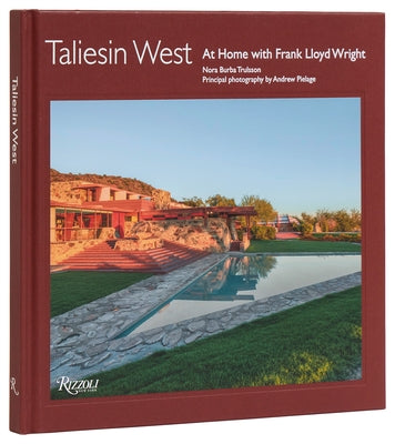 Taliesin West: At Home with Frank Lloyd Wright by Burba Trulsson, Nora