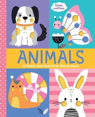 Animals: A Touch-And-Feel First Words Book: A Little Softies Board Book by Kendall, Wendy