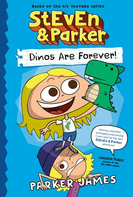 Steven and Parker: Dinos Are Forever! (a Graphic Novel) by James, Parker