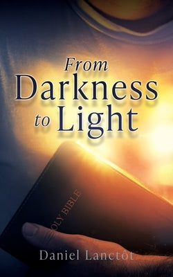 From Darkness to Light by Lanct?t, Daniel