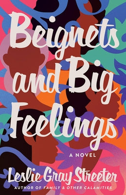 Beignets and Big Feelings by Gray Streeter, Leslie