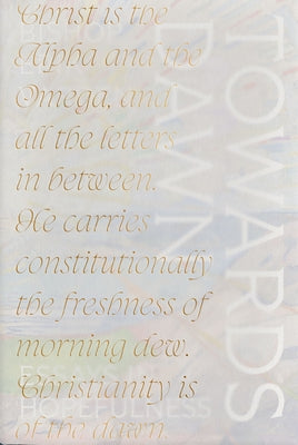 Towards Dawn: Essays in Hopefulness by Varden, Erik