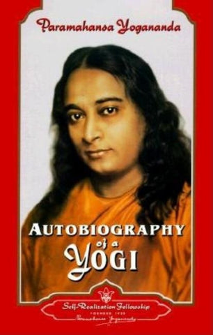 Autobiography of a Yogi by Yogananda, Paramahansa