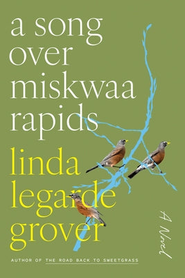 A Song Over Miskwaa Rapids by Grover, Linda Legarde