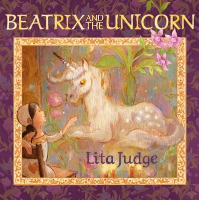 Beatrix and the Unicorn by Judge, Lita