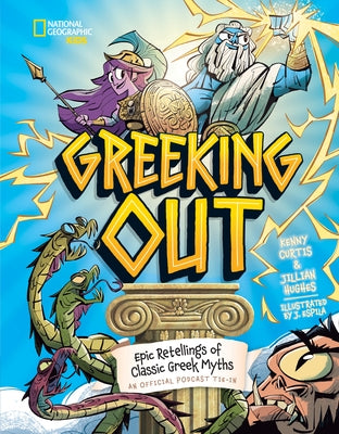 Greeking Out: Epic Retellings of Classic Greek Myths by Curtis, Kenny