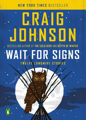Wait for Signs: Twelve Longmire Stories by Johnson, Craig