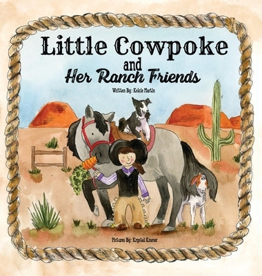 Little Cowpoke and Her Ranch Friends by Martin, Kelcie