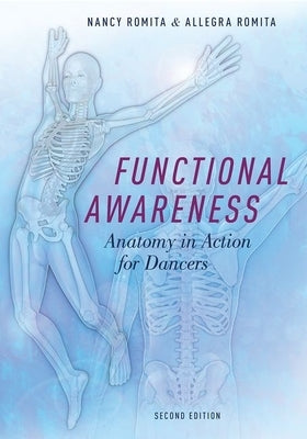 Functional Awareness: Anatomy in Action for Dancers by Romita, Allegra