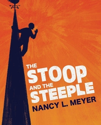 The Stoop And The Steeple by Meyer, Nancy L.