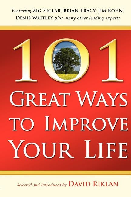 101 Great Ways to Improve Your Life by Riklan, David