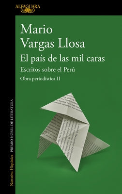 El País de Las Mil Caras: Escritos Sobre El Perú / A Country of a Thousand Faces: Writings about Peru by Llosa, Mario Vargas