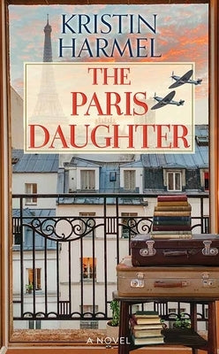 The Paris Daughter by Harmel, Kristin