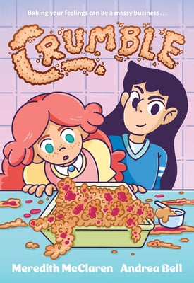 Crumble (a Graphic Novel) by McClaren, Meredith