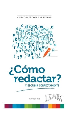 C?mo Redactar: Y Escribir Correctamente by Fau, Mauricio