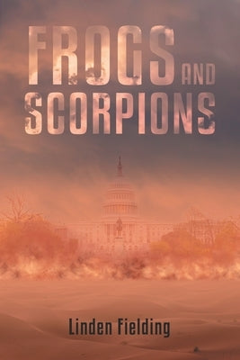 Frogs and Scorpions by Fielding, Linden