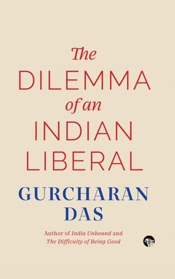 The Dilemma of an Indian Liberal by Das, Gurcharan