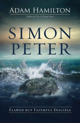 Simon Peter: Flawed But Faithful Disciple by Hamilton, Adam