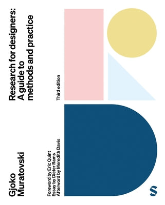 Research for Designers: A Guide to Methods and Practice (Third Edition) by Muratovski, Gjoko