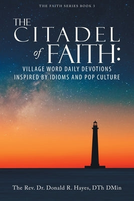 Donald R. Hayes: Village Word Daily Devotions Inspired by Idioms and Pop Culture by Hayes, Donald R.