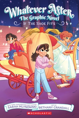 If the Shoe Fits (Whatever After Graphic Novel #2) by Mlynowski, Sarah