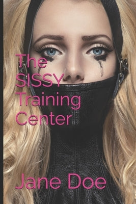 The SISSY Training Center by Doe, Jane