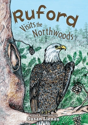 Ruford Visits the Northwoods by Lienau, Susan