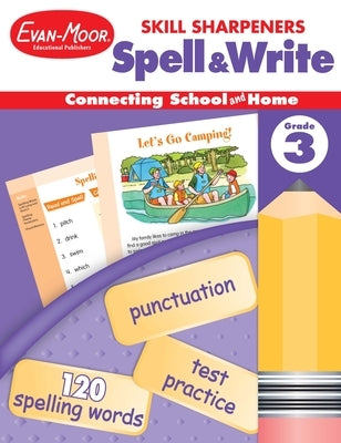 Skill Sharpeners: Spell & Write, Grade 3 Workbook by Evan-Moor Educational Publishers