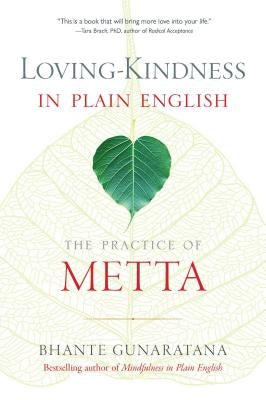 Loving-Kindness in Plain English: The Practice of Metta by Gunaratana, Henepola
