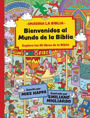 Bienvenidos Al Mundo de la Biblia: Explora Los 66 Libros de la Biblia by Nappa, Mike