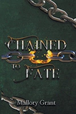 Chained To Fate by Grant, Mallory