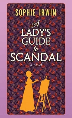 A Lady's Guide to Scandal by Irwin, Sophie