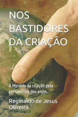 Nos Bastidores Da Criação: A história da criação pela perspectiva dos anjos. by Marinques Souza Oliveira, Ediran