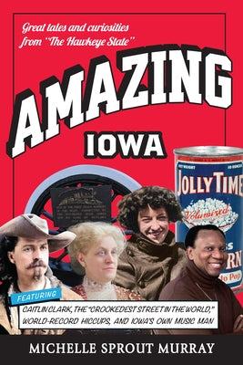 Amazing Iowa by Murray, Michelle
